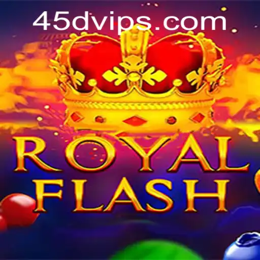 RoyalFlash: Navigating the Exciting World of 45d